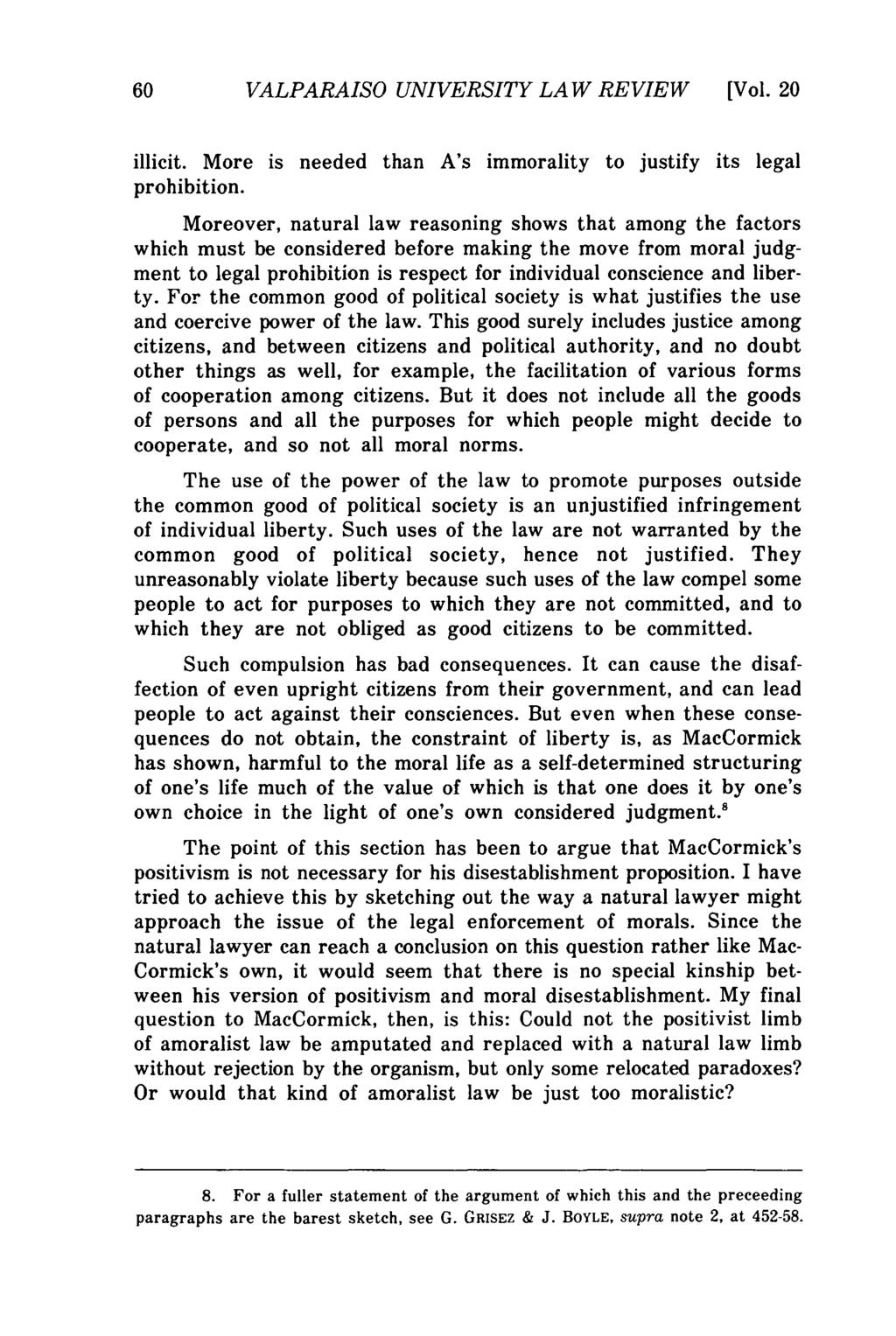 Valparaiso University Law Review, Vol. 20, No. 1 [1985], Art. 3 60 VALPARAISO UNIVERSITY LAW REVIEW [Vol. 20 illicit. More is needed than A's immorality to justify its legal prohibition.