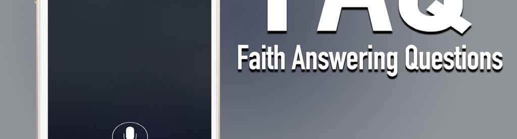NEW! MESSAGE SERIES STARTING AUGUST 19 FAITH ANSWERING QUESTIONS Featured News News & Events & Events Answers to the questions