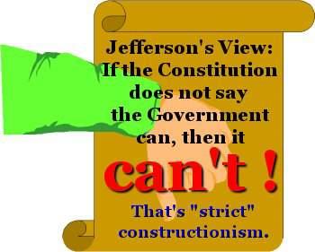 Jefferson and other Democrat-Republicans were strict constructionists.
