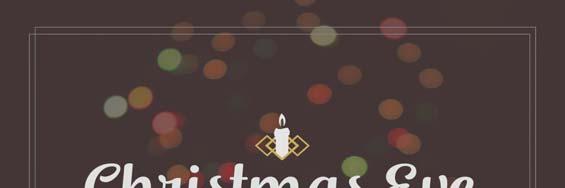 Christmas Eve Candlelight Service 6 pm Caroling Hayride 6 pm 25 No Sunday School Worship