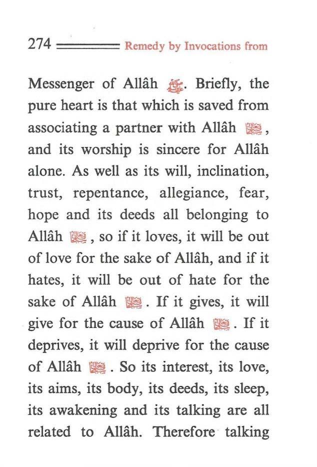 274 ==== Remedy by Invocations from Messenger of Allah $ Briefly, the pure heart is that which is saved from associating a partner with Allah ~, and its worship is sincere for Allah alone.