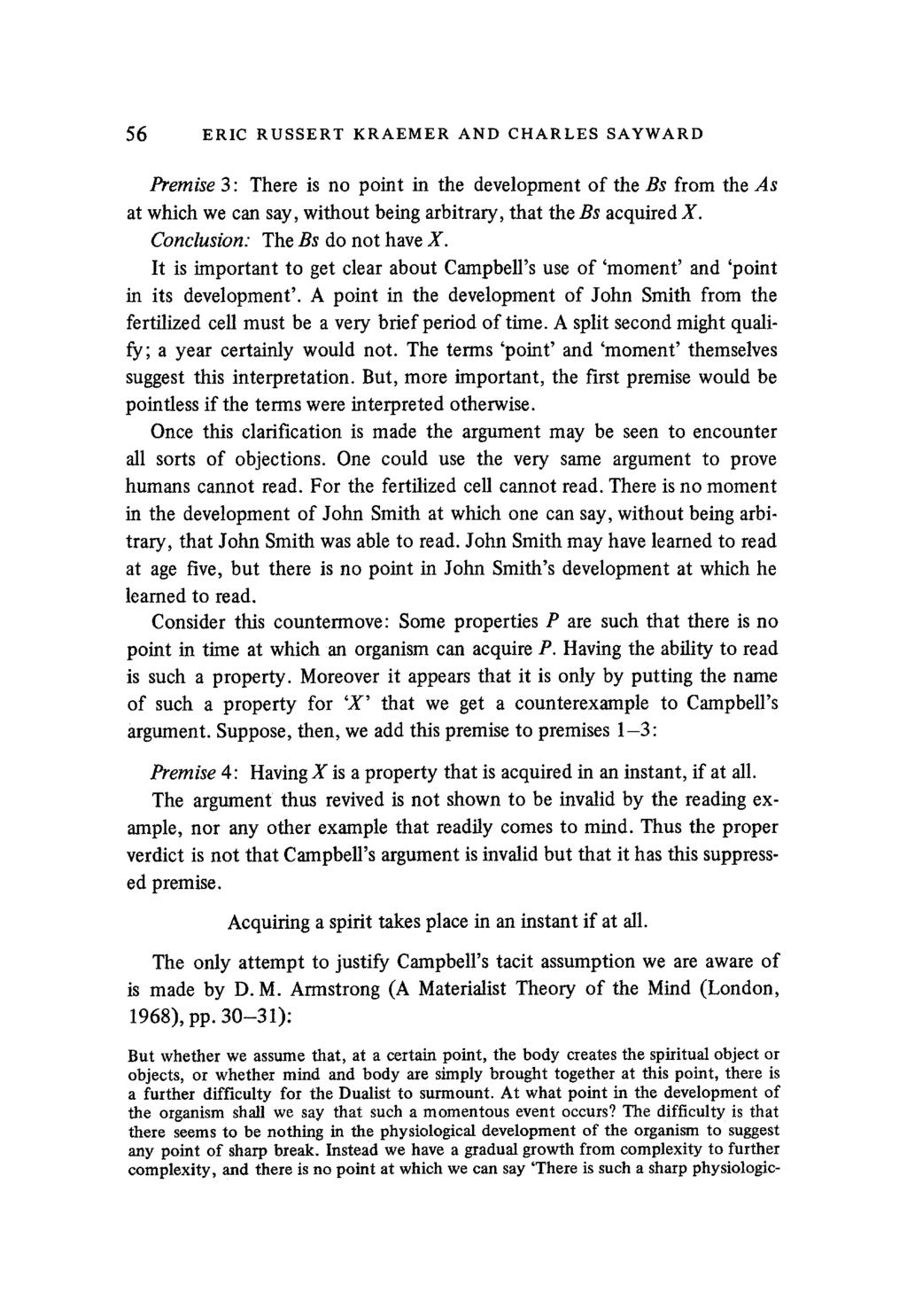 56 ERIC RUSSERT KRAEMER AND CHARLES SAYWARD Premise 3: There is no point in the development of the Bs from the As at which we can say, without being arbitrary, that the Bs acquired X.
