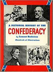 Nofi A Pictorial History of the Confederacy by Lamont Buchanan June