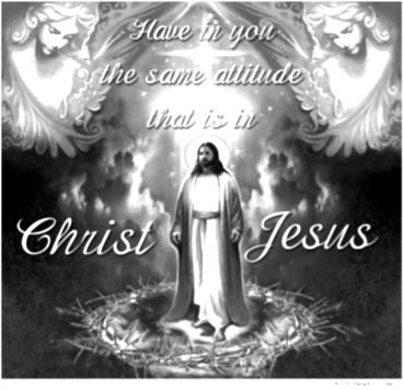 Twenty-sixth Sunday in Ordinary Time October 1, 2017 Have in you the same attitude that is also in Christ Jesus.