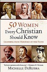 4 50 WOMEN EVERY CHRISTIAN SHOULD KNOW - $17.99 Learning From Heroines of the Faith by Michelle DeRusha www.unitedmethodistwomen.