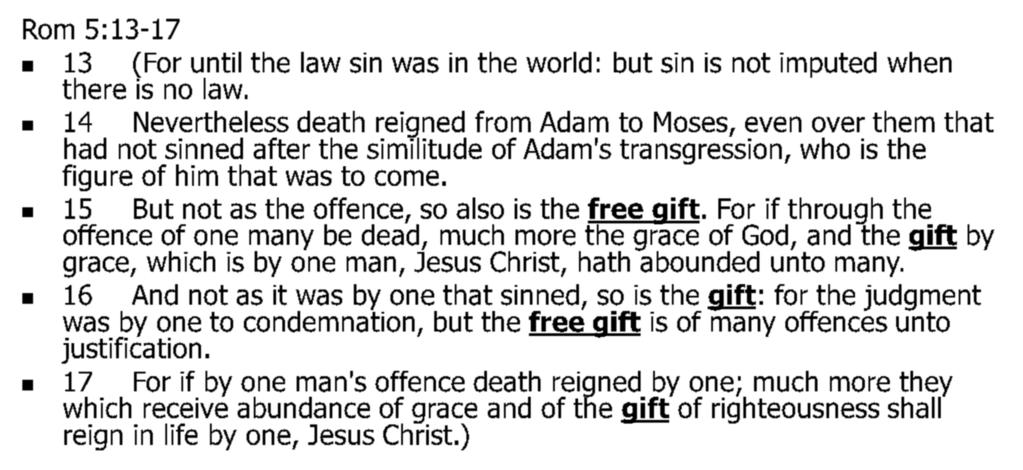 Romans Chapter 5 Romans Chapter 5 Rom 5:13-17 13 (For until the law sin was in the world: but sin is not imputed when there is no law.