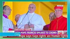 Pope Says Who am I to judge a gay person of goodwill who seeks the Lord?