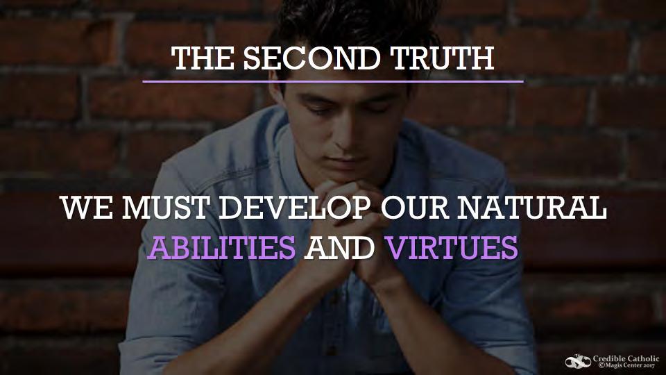SLIDE 51 Taken together, these three truths teach us that there is a God who is capable of everything, but He allows us to cooperate in His