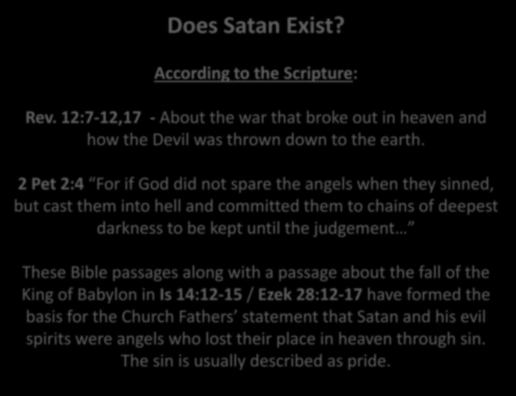 Does Satan Exist? According to the Scripture: Rev. 12:7-12,17 - About the war that broke out in heaven and how the Devil was thrown down to the earth.