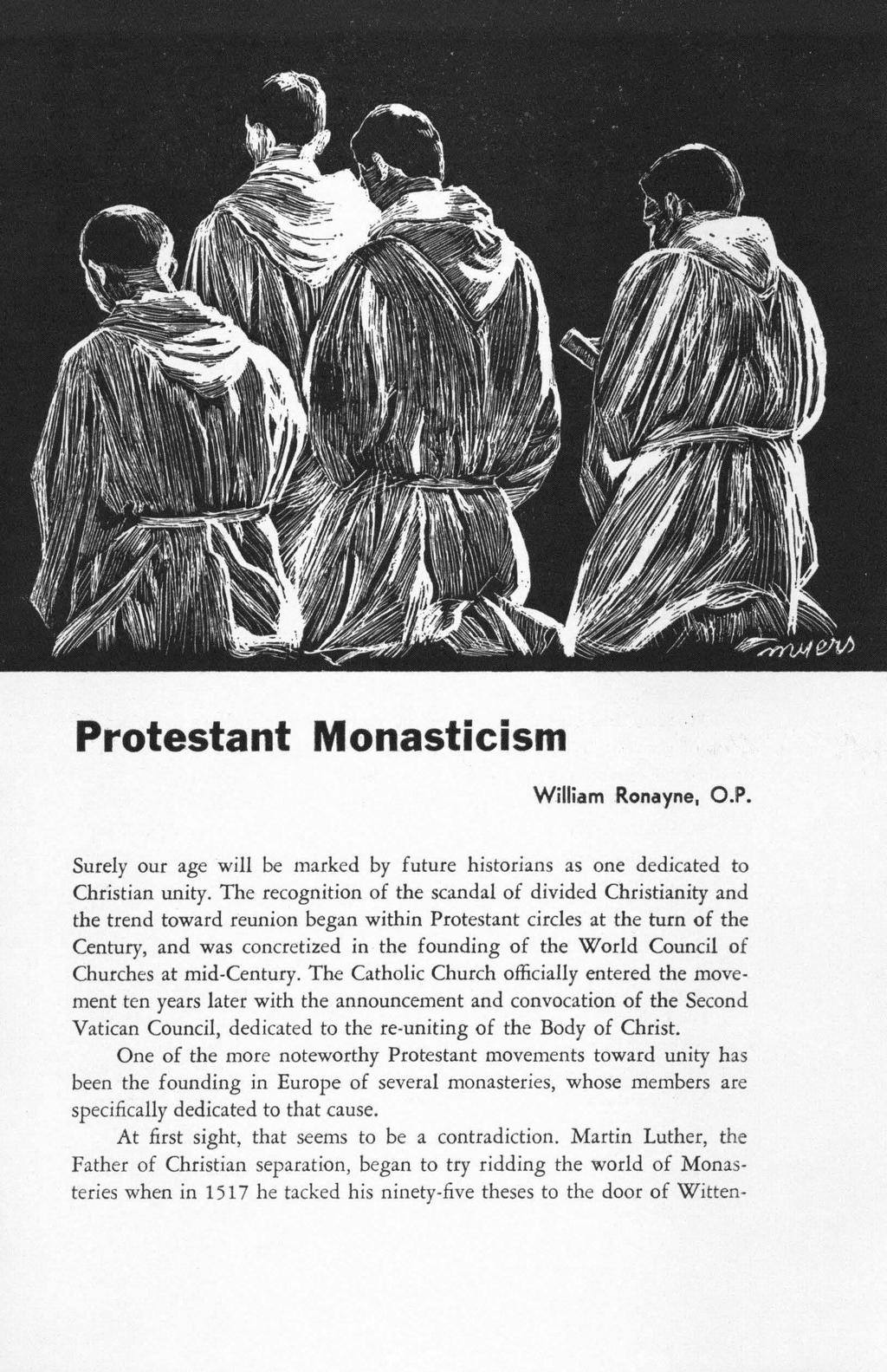 Protestant Monasticism William Ronayne, O.P. Surely our age will be marked by future historians as one dedicated to Christian unity.