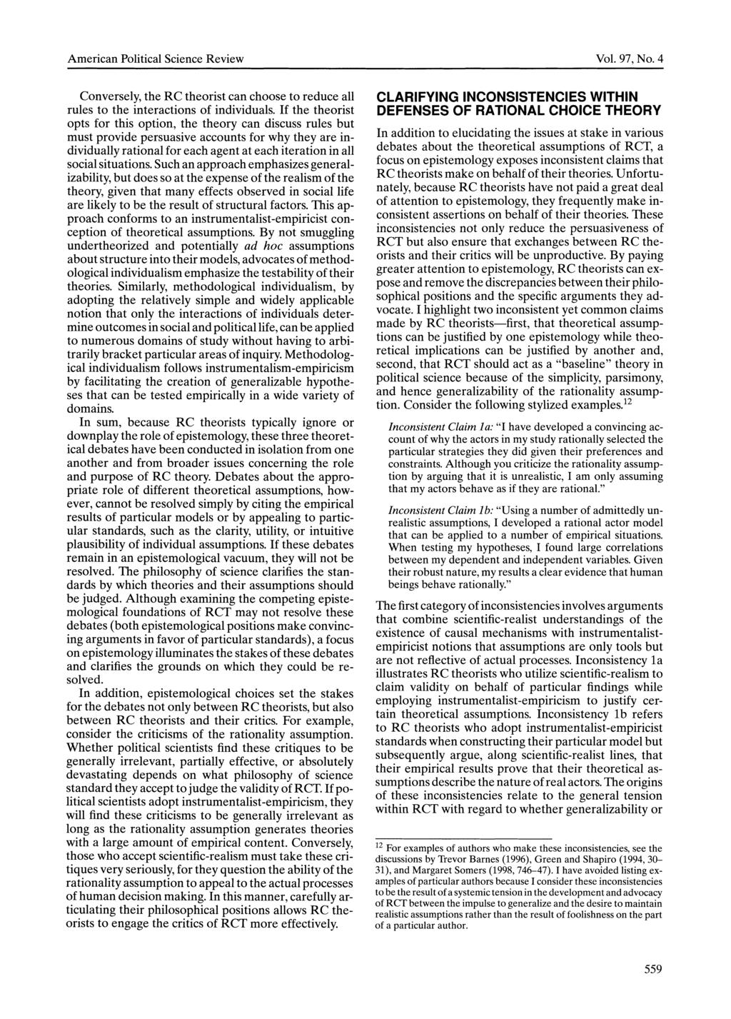 American Political Science Review Vol. 97, No. 4 Conversely, the RC theorist can choose to reduce all rules to the interactions of individuals.
