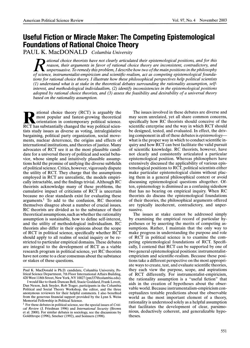 American Political Science Review Vol. 97, No. 4 November 2003 Useful Fiction or Miracle Maker: The Competing Epistemological Foundations of Rational Choice Theory PAUL K.