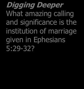 Matthew 19:1-20:28 2 5. Considering the low esteem most women had in that day, how do you think Jesus words sounded to men? To women? (See Ephesians 5:25,28) 6.
