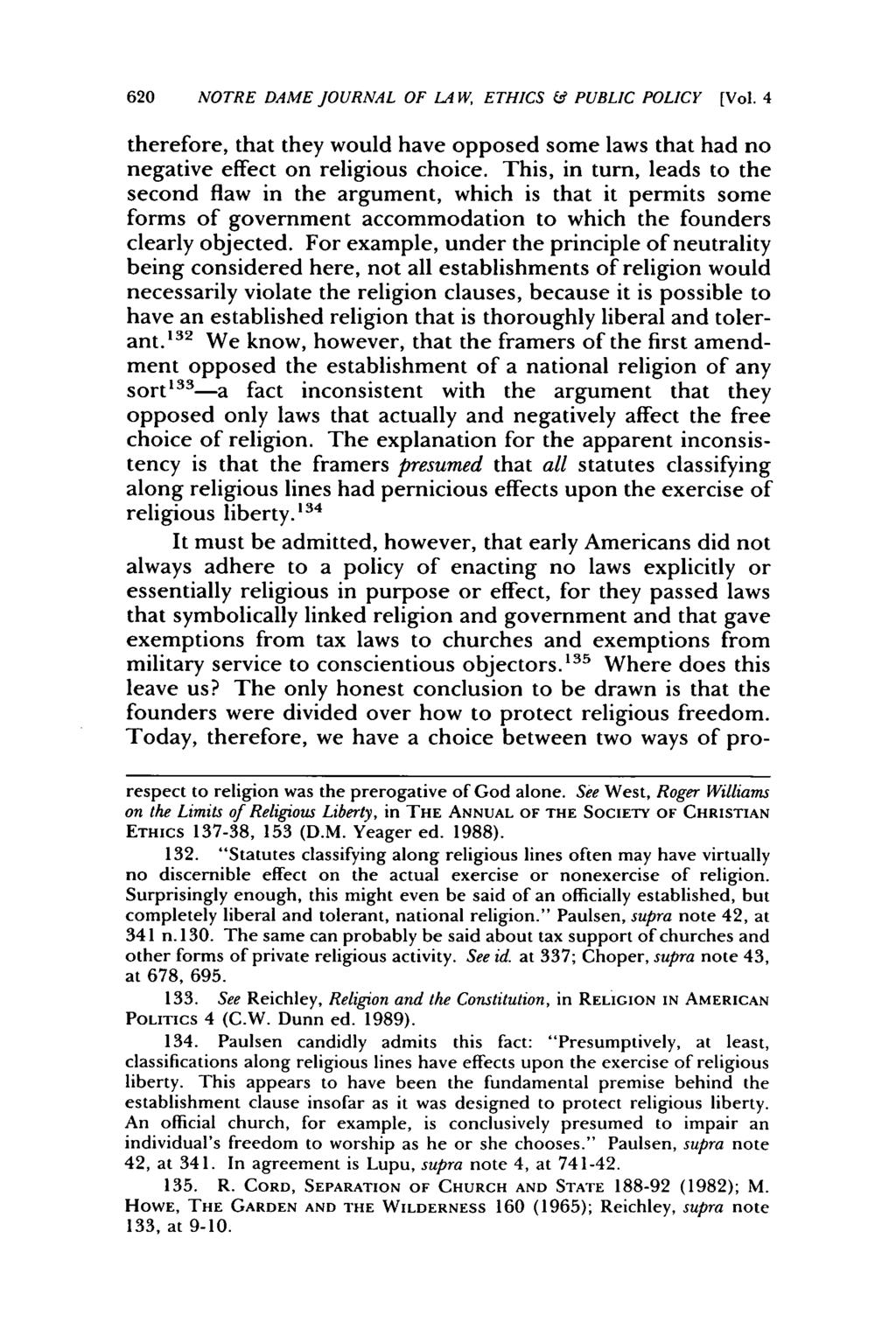 620 NOTRE DAME JOURNAL OF LAW, ETHICS & PUBLIC POLICY [Vol. 4 therefore, that they would have opposed some laws that had no negative effect on religious choice.