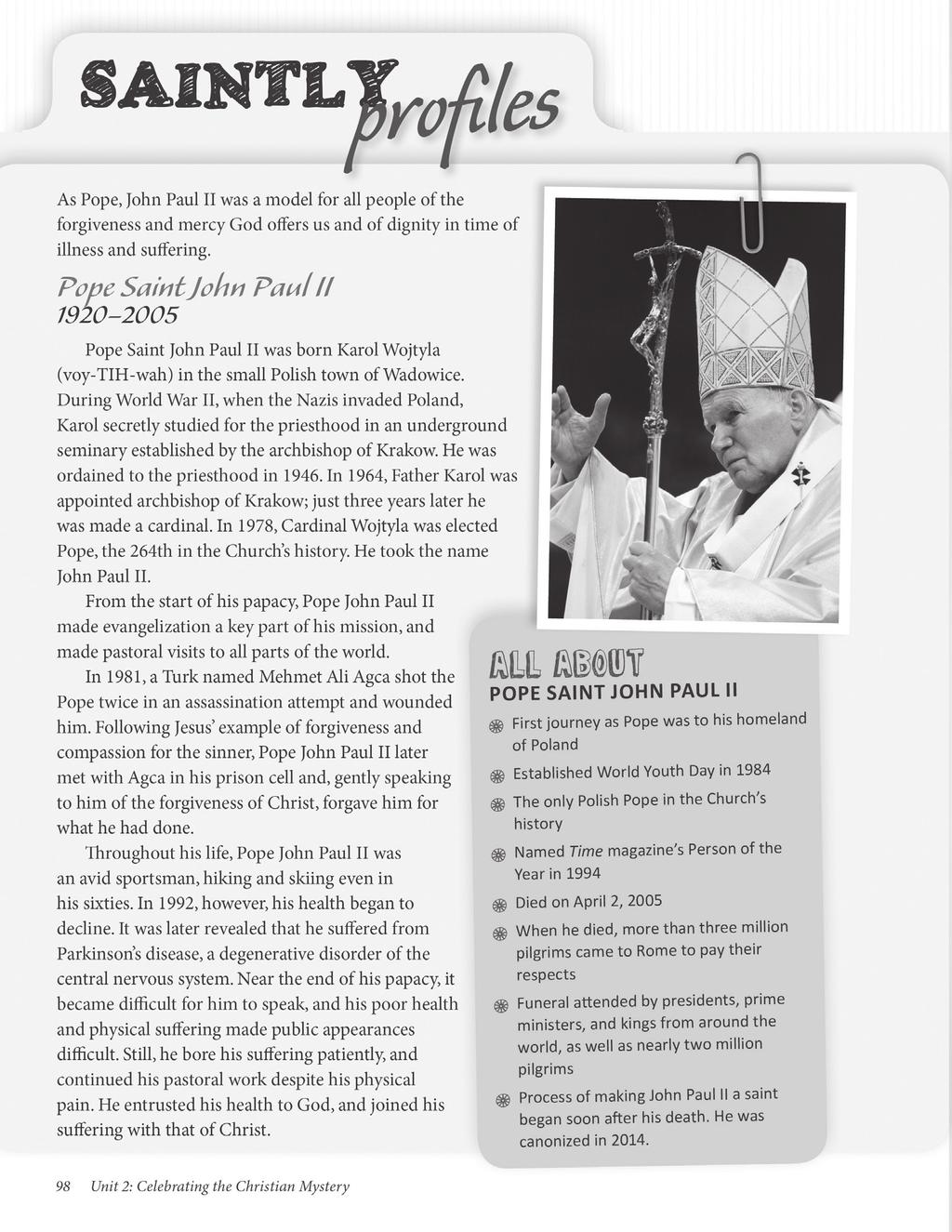 Saintly Profiles Pope Saint John Paul II Read aloud the introduction. Then invite a volunteer to read aloud the story of Pope Saint John Paul II.