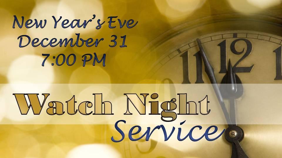 December 31, 2017 10:30 AM Worship 7:00 PM Watch Night Service