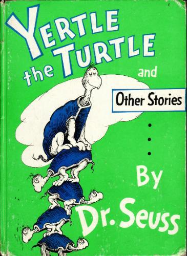 Yertle the Turtle by Dr. Seuss On the far-away island of Sala-ma-Sond, Yertle the Turtle was king of the pond. A nice little pond. It was clean. It was neat. The water was warm.