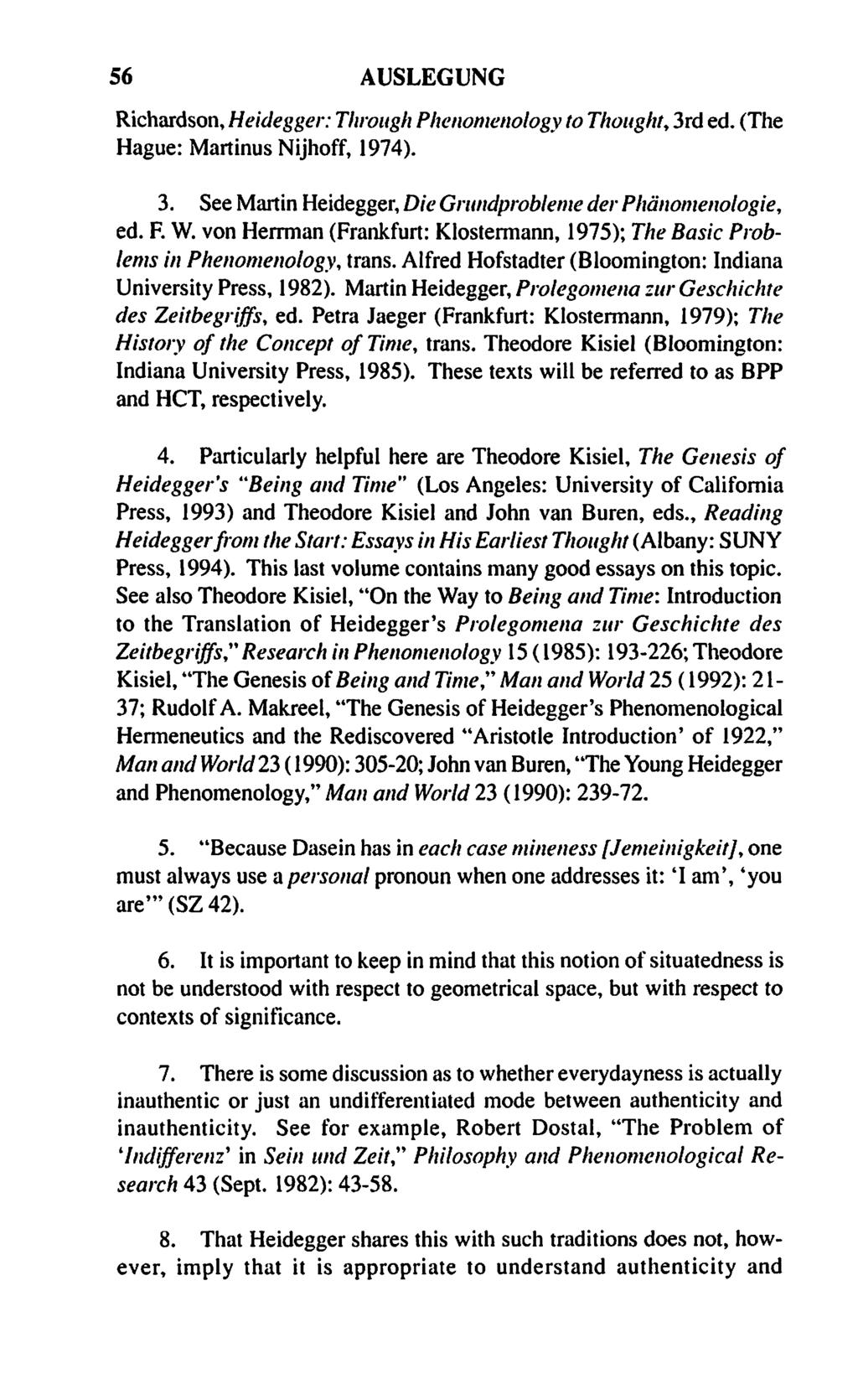 56 AUSLEGUNG Richardson, Heidegger: Through Phenomenology to Thought, 3rd ed. (The Hague: Martinus Nijhoff, 1974). 3. See Martin Heidegger, Die Grundprobleme der Phänomenologie, ed. F. W.