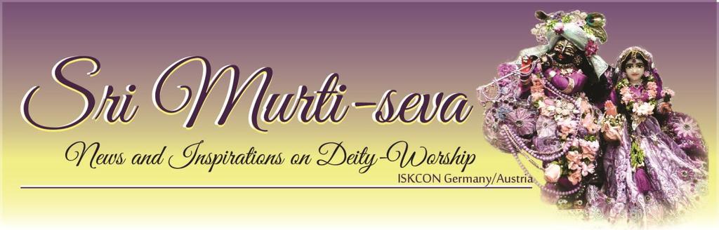 1 Issue 6 Octobre 2015 Monthly e-mail-magazine on Deity-Worship Content: - Nectar from Srila