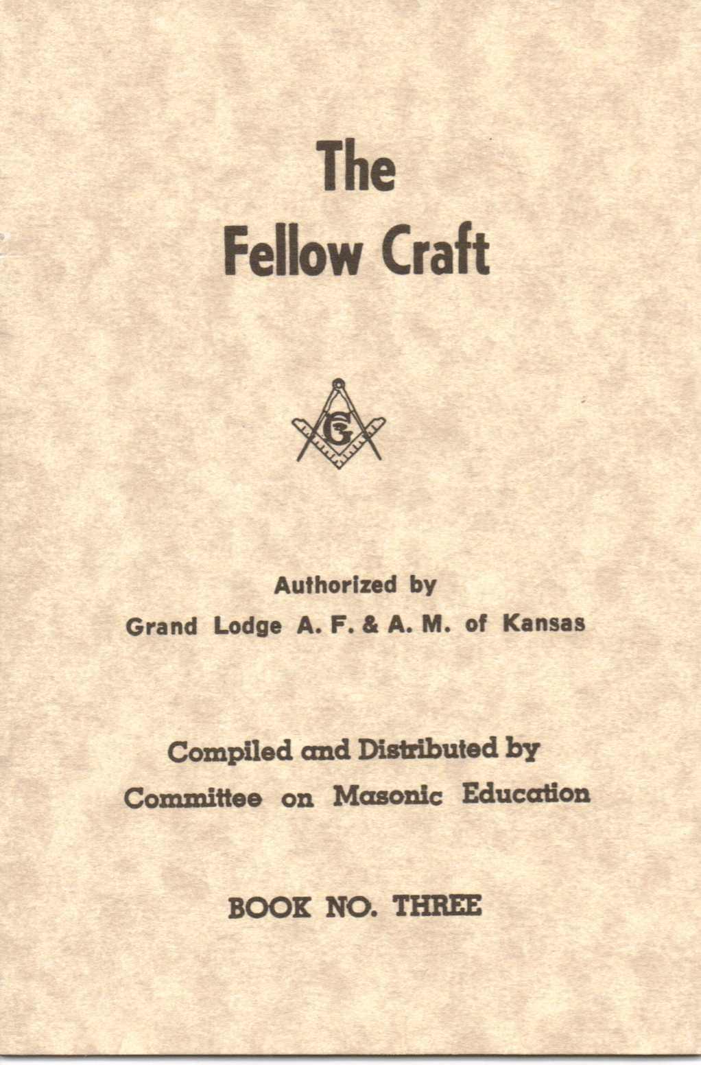 The Fellow Craft Authorized by Grand Lodge A. F. & A. M.