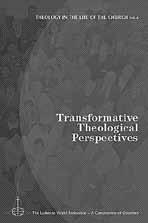 Lutheran World Information With the publication of the last two books, Theological Practices That Matter (volume 5) and Transformative Theological Perspectives (volume 6), the Theology in the Life of