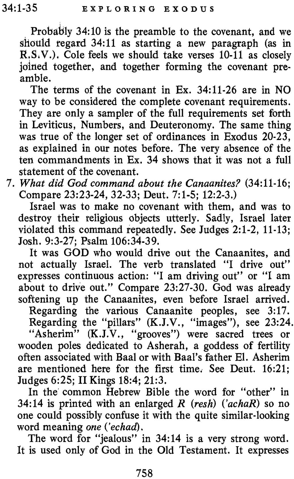 34:1-35 EXPLORING EXODUS Probably 34:lO is the preamble to the covenant, and we should regard 34:ll as starting a new paragraph (as in R,s.V.