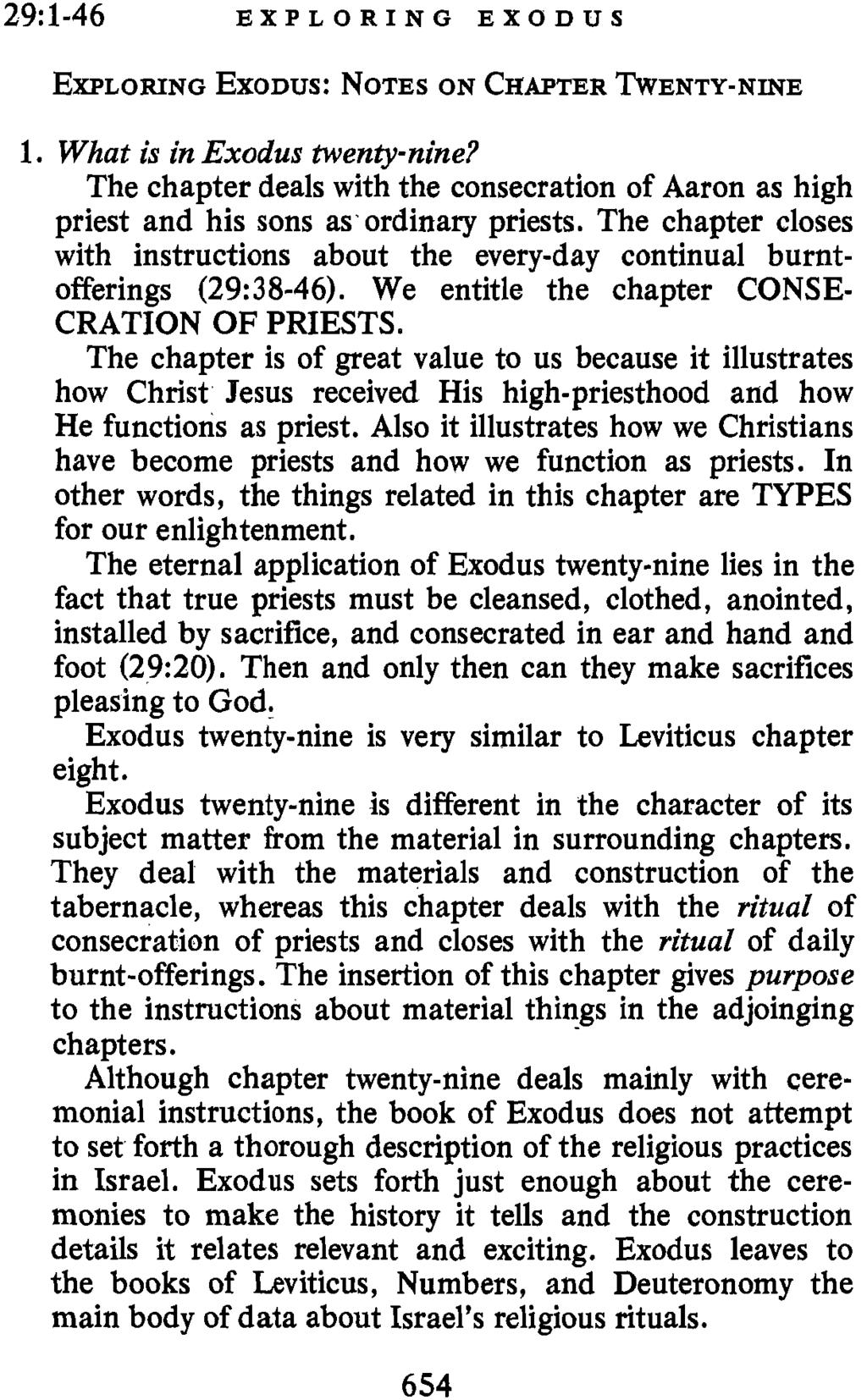 29: 1-46 EXPLORING EXODUS EXPLORING EXODUS: NOTES ON CHAPTER TWENTY-NINE 1. What is in Exodus twenty-nine?