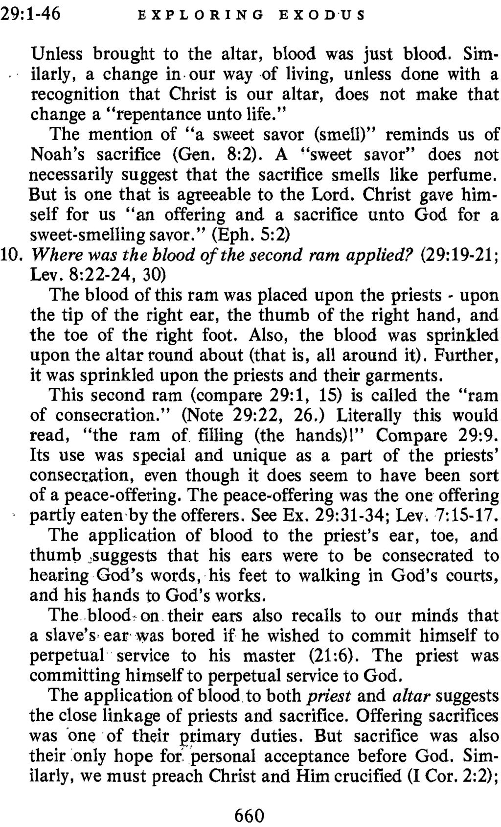 I 29:1-46 EXPLORING EXODUS Unless brought to the altar, blood was just blood. Similarly, a change in.