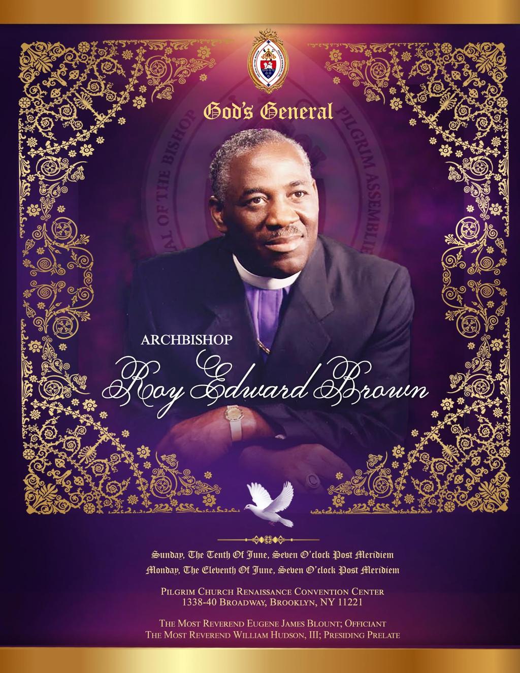 (Front Cover) Celebration of Life For ARCHBISOP ROY EDWARD BROWN (Photo in Clergy purple shirt) SUNDAY, THE TENTH OF JUNE, SEVEN O CLOCK POST MERIDIEM MONDAY, THE ELEVENTH OF JUNE, SEVEN O CLOCK