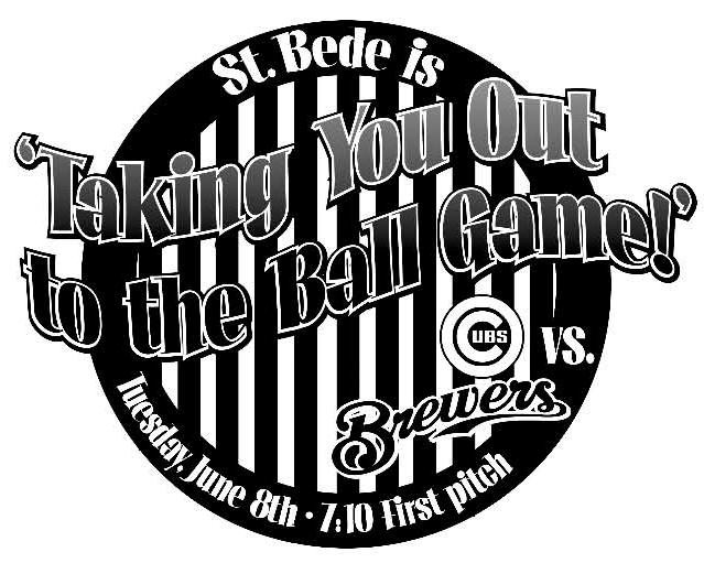 8 Third Sunday of Lent March 23, 2014 Thinking Spring? Well then start thinking Baseball with St. Bede s Annual Chicago Cubs vs. Milwaukee Brewers Outing Only 50 Tickets Available!