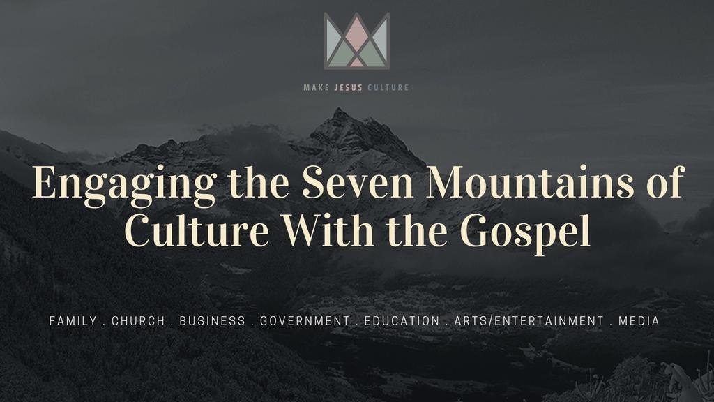 Introduction to the Make Jesus Culture Conference 1 7 Mountains of Culture: Francis Schaeffer envisioned a world where the Gospel shaped all realms of culture through the Christlikeness, Character,