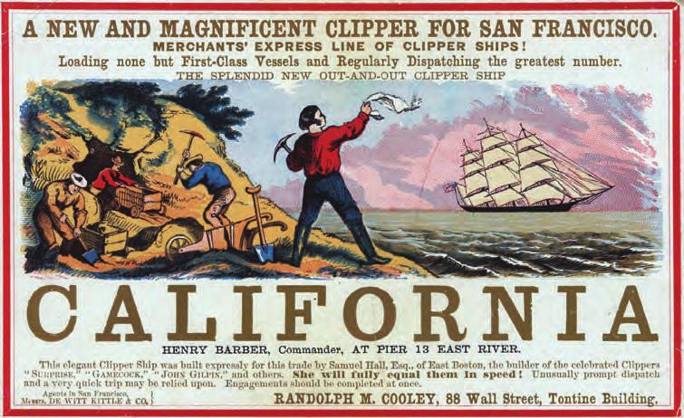 Chapter 7 The Gold Rush 95 A sailing card, advertising transport to California by clipper ship these emigrants came to California in the year 1849, they came to be called the Forty-niners.