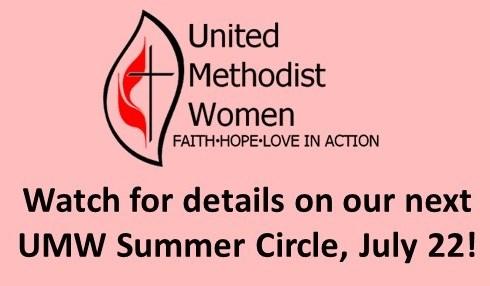 Special Events Sunday, July 1st...Patriotic Service 10 am (Sanctuary) Sunday, July 22nd...UMW Summer Circle 12 pm (Warehouse) Monday, July 23rd.