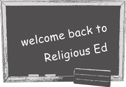 7 TO 8 4:45 6:00 PM SESSION 1 6:45 8:00 PM SESSION 2 As we begin another year of Religious Education, we ask that you remember our students, catechists and volunteer staff in your prayers.