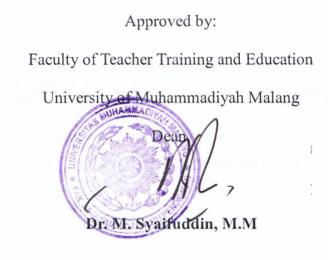 This thesis was defended in front of the examiners of the Faculty of Teacher Training and Education of University of Muhammadiyah Malang and accepted as one of the requairements to achieve Sarjana