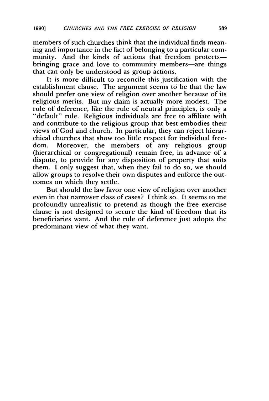 1990] CHURCHES AND THE FREE EXERCISE OF RELIGION members of such churches think that the individual finds meaning and importance in the fact of belonging to a particular community.