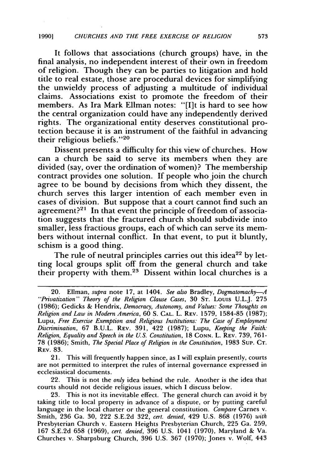 1990] CHURCHES AND THE FREE EXERCISE OF RELIGION It follows that associations (church groups) have, in the final analysis, no independent interest of their own in freedom of religion.