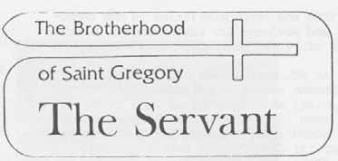 THE SERVANT is published monthly by the Brotherhood of Saint Gregory, a Religious Community of the Episcopal Church.