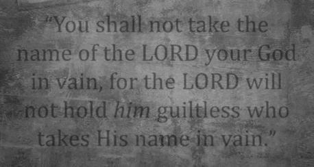 20:7NKJV You shall not take the name of the LORD your God in vain, for the LORD will not hold him guiltless who takes His name in vain. What is the typical interpretation of this passage? 1.