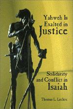 RBL 03/2003 Leclerc, Thomas L. Yahweh Is Exalted in Justice: Solidarity and Conflict in Isaiah Minneapolis: Fortress, 2001. Pp
