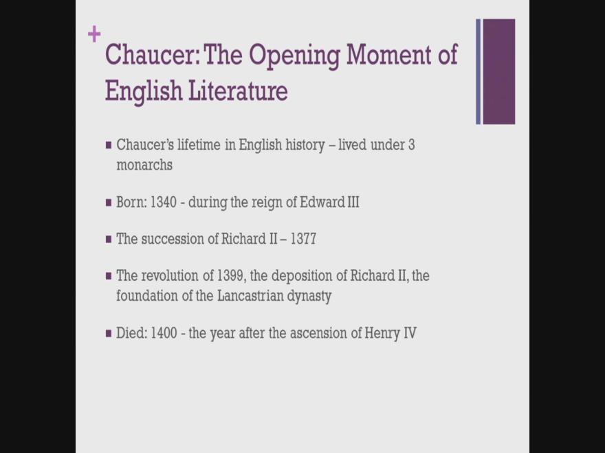 (Refer Slide Time: 1:48) So when we look at the opening moments of English literature, it s very important to also understand the time period which Chaucer s life and time covered in terms of social