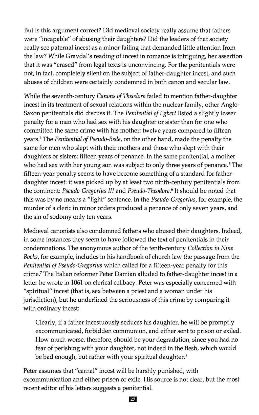 But is this arguent correct? Did edieval society really assue that fathers were "incapable" of abusing their daughters?