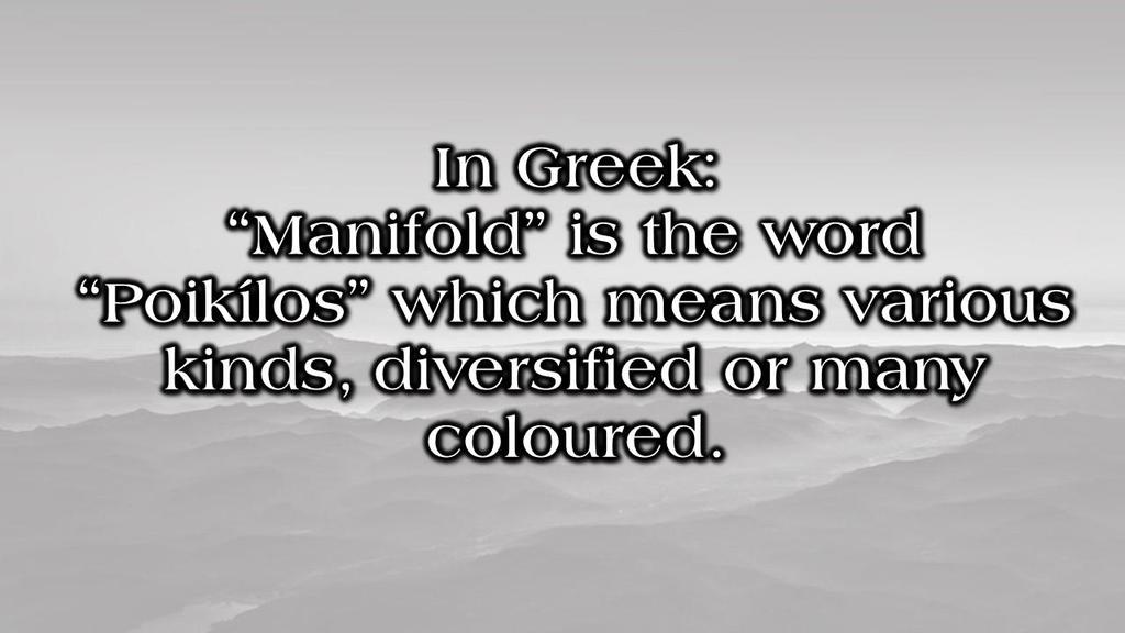 In Greek: Manifold is the word Poikílos which