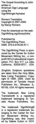 Translated from English to American Sign Language (ASL) by Nancy Romero, based on the New Living Translation (NLT) with permission by