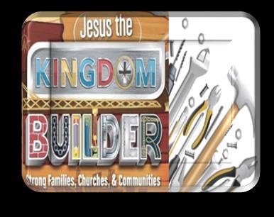 Vacation Bible School 2018 Jesus the Kingdom Builder: Strong Families, Churches &