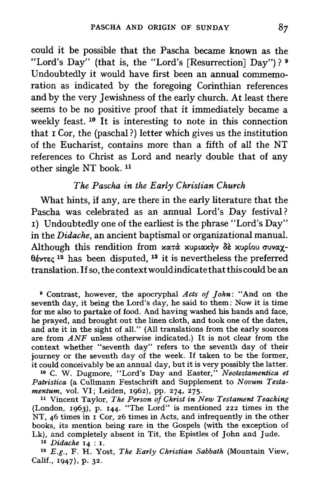 PASCHA AND ORIGIN OF SUNDAY 87 could jt be possible that the Pascha became known as the "Lord's Day" (that is, the "Lord's [Resurrection] Day")?