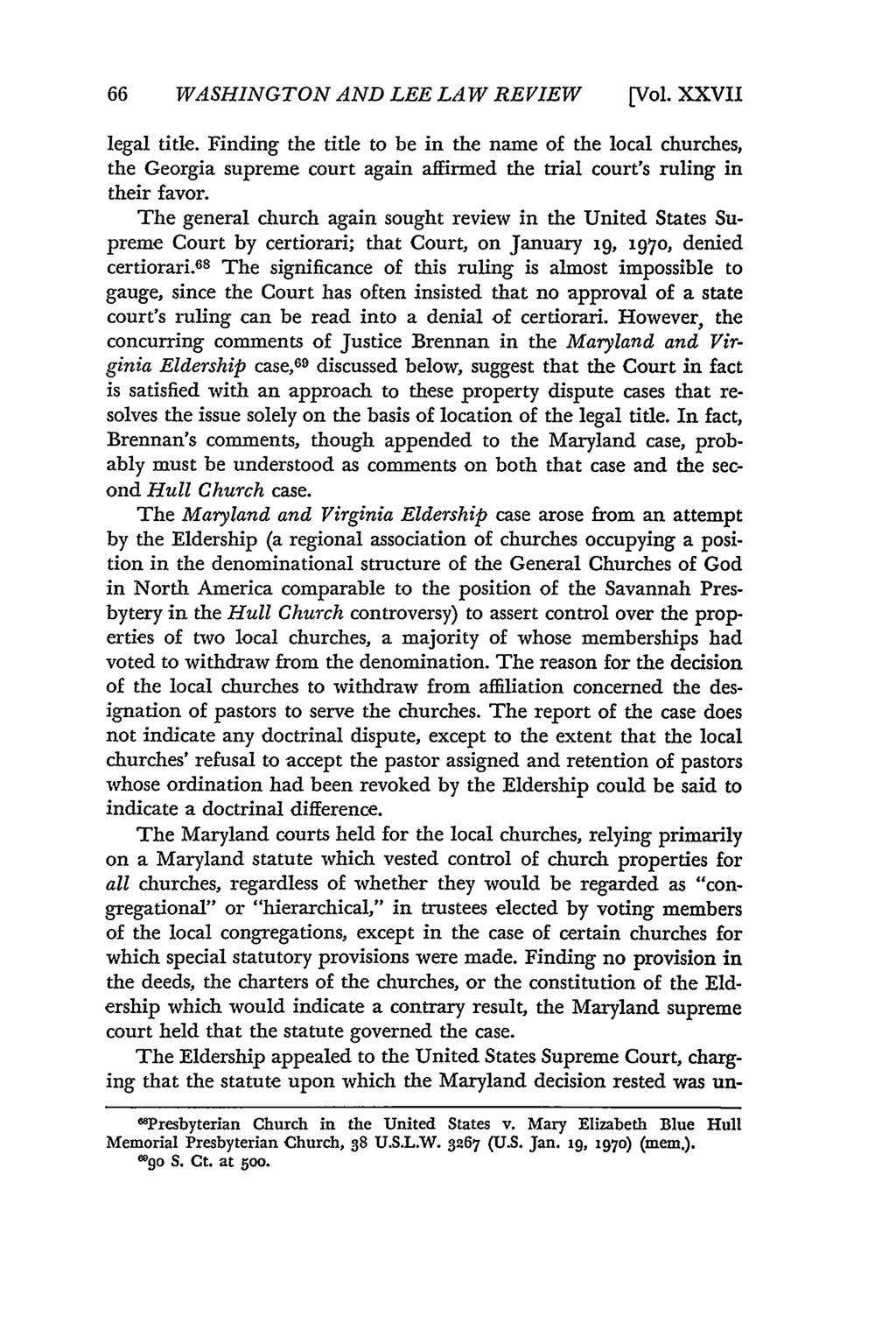 66 WASHINGTON AND LEE LAW REVIEW [Vol. XXVII legal title. Finding the title to be in the name of the local churches, the Georgia supreme court again affirmed the trial court's ruling in their favor.
