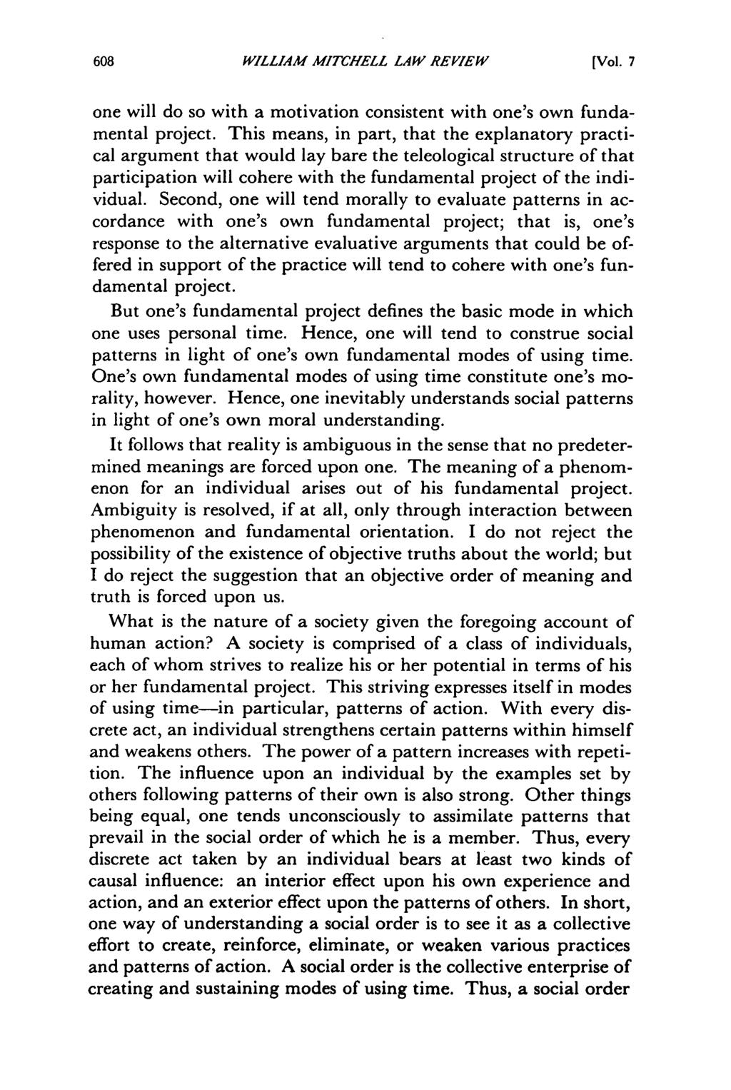 William Mitchell Law Review, Vol. 7, Iss. 3 [1981], Art. 1 WILLIAM MITCHELL LAW REVIEW [Vol. 7 one will do so with a motivation consistent with one's own fundamental project.