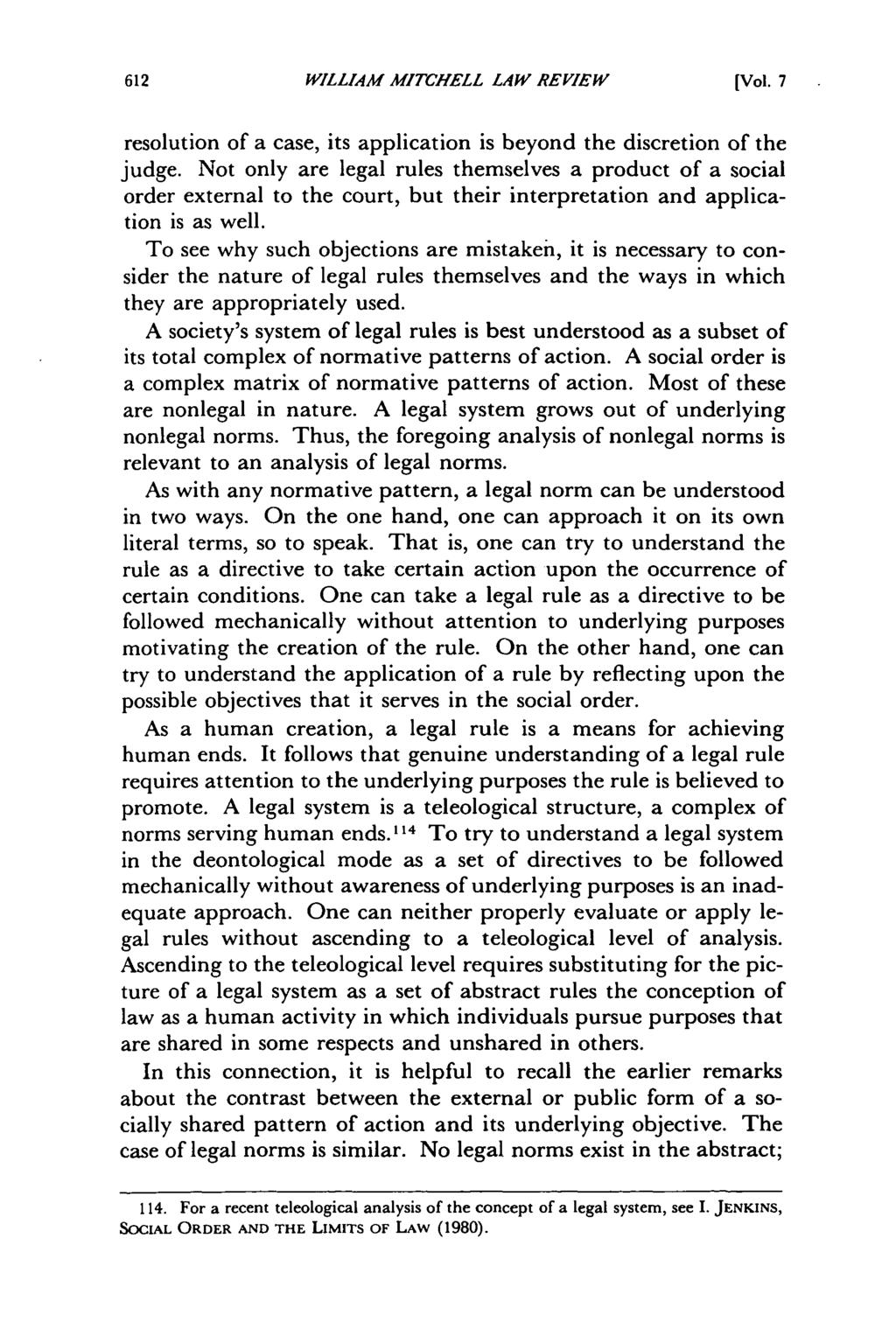 William Mitchell Law Review, Vol. 7, Iss. 3 [1981], Art. 1 WILLIAM MITCHELL LAW REVIEW [Vol. 7 resolution of a case, its application is beyond the discretion of the judge.