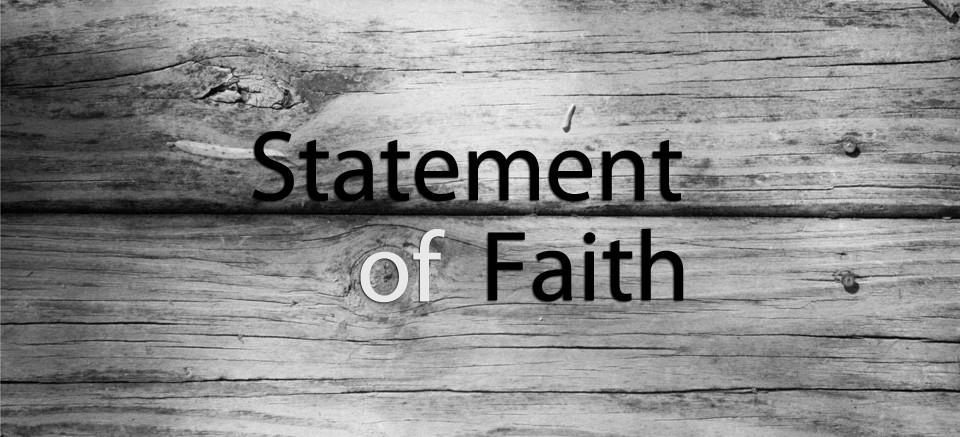 . Statement of Faith What we believe. We believe in the plenary verbal inspiration of the Old and New Testament scriptures in their original languages.